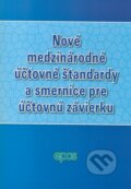 Kniha: Nové medzinárodné účtovné štandardy a smernice pre účtovnú závierku (Epos). Epos, 2009 Kniha: Nové medzinárodné účtovné štandardy a smernice pre účtovnú závierku (Epos). Epos, 2009