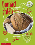 Kniha: Domácí chléb a jiné pečivo (Cécille Decaux a Guillaume Decaux). CPRESS, 2009 Kniha: Domácí chléb a jiné pečivo (Cécille Decaux a Guillaume Decaux). CPRESS, 2009