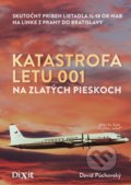 Kniha: Katastrofa letu 001 na Zlatých pieskoch (David Púchovský). Dixit, 2019 Kniha: Katastrofa letu 001 na Zlatých pieskoch (David Púchovský). Dixit, 2019