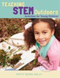 Kniha: Teaching Stem Outdoors (Patty Born Selly). Redleaf, 2017 Kniha: Teaching Stem Outdoors (Patty Born Selly). Redleaf, 2017