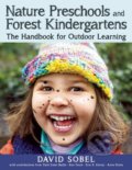 Kniha: Nature Preschools and Forest Kindergartens (David Sobel). Redleaf, 2015 Kniha: Nature Preschools and Forest Kindergartens (David Sobel). Redleaf, 2015