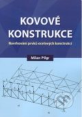 Kniha: Kovové konstrukce (Milan Pilgr). Akademické nakladatelství CERM, 2019 Kniha: Kovové konstrukce (Milan Pilgr). Akademické nakladatelství CERM, 2019