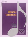Kniha: Rondos, Variations (Frédéric Chopin). Könemann Music Budapest, 2015 Kniha: Rondos, Variations (Frédéric Chopin). Könemann Music Budapest, 2015