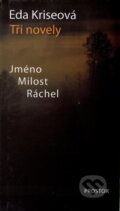 Kniha: Jméno, Milost, Ráchel (Eda Kriseová). Prostor, 2008 Kniha: Jméno, Milost, Ráchel (Eda Kriseová). Prostor, 2008