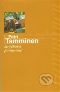 Kniha: Strýčkova ponaučení (Petri Tamminen). Mladá fronta, 2009 Kniha: Strýčkova ponaučení (Petri Tamminen). Mladá fronta, 2009