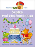 Kniha: Školka pod muchomůrkou (Aksjomat). Aksjomat, 2013 Kniha: Školka pod muchomůrkou (Aksjomat). Aksjomat, 2013