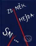 Kniha: Sny... (Zbyněk Hejda). Revolver Revue, 2015 Kniha: Sny... (Zbyněk Hejda). Revolver Revue, 2015