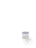 Kniha: Hořem (Lenka Daňhelová Kuhar). Protimluv, 2014 Kniha: Hořem (Lenka Daňhelová Kuhar). Protimluv, 2014