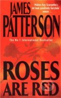 Kniha: Roses Are Red (James Patterson). Headline Book, 2010 Kniha: Roses Are Red (James Patterson). Headline Book, 2010