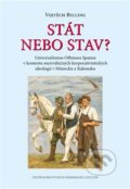 Kniha: Stát nebo stav? (Vojtěch Belling). Centrum pro studium demokracie a kultury, 2015 Kniha: Stát nebo stav? (Vojtěch Belling). Centrum pro studium demokracie a kultury, 2015