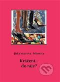 Kniha: Kráčení... do ráje? (Jitka Vránová-Mbonita). Drábek Antonín, 2013 Kniha: Kráčení... do ráje? (Jitka Vránová-Mbonita). Drábek Antonín, 2013