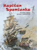 Kniha: Kapitán Spomienka (Autorský kolektív). Perfekt, 2019 Kniha: Kapitán Spomienka (Autorský kolektív). Perfekt, 2019