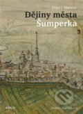 Dějiny města Šumperka - Franz Harrer, Argo, 2020