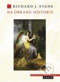 Kniha: Na obranu historie (Richard J. Evans), 2019 Kniha: Na obranu historie (Richard J. Evans), 2019