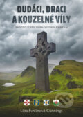 Kniha: Dudáci, draci a kouzelné víly (Liba Švrčinová-Cunnings). Epocha, 2019 Kniha: Dudáci, draci a kouzelné víly (Liba Švrčinová-Cunnings). Epocha, 2019