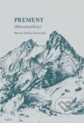 Kniha: Premeny (Metamorfózy) (Martin Štofan Fatranský). Tlačiareň P+M, 2019 Kniha: Premeny (Metamorfózy) (Martin Štofan Fatranský). Tlačiareň P+M, 2019