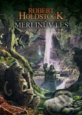 Kniha: Merlinův les (Robert Holdstock). Argo, 2024 Kniha: Merlinův les (Robert Holdstock). Argo, 2024