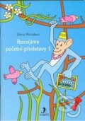 Kniha: Rozvíjíme početní představy 1 (Zděňka Michalová). Tobiáš, 2011 Kniha: Rozvíjíme početní představy 1 (Zděňka Michalová). Tobiáš, 2011
