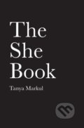 Kniha: The She Book (Tanya Markul). Andrews McMeel, 2019 Kniha: The She Book (Tanya Markul). Andrews McMeel, 2019