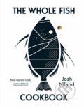 Kniha: The Whole Fish Cookbook (Josh Niland). Hardie Grant, 2019 Kniha: The Whole Fish Cookbook (Josh Niland). Hardie Grant, 2019