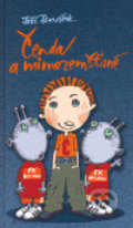 Kniha: Čenda a mimozemšťané (Jiří Slavíček). Isla nakladatelství, 2007 Kniha: Čenda a mimozemšťané (Jiří Slavíček). Isla nakladatelství, 2007
