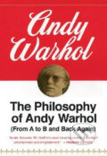 Kniha: The Philosophy of Andy Warhol (Andy Warhol). New Harvest, 1977 Kniha: The Philosophy of Andy Warhol (Andy Warhol). New Harvest, 1977