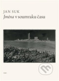 Kniha: Jména v soumraku času (Jan Suk). H+H, 2012 Kniha: Jména v soumraku času (Jan Suk). H+H, 2012