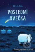 Kniha: Poslední ovečka (Ulrich Hub). Mladá fronta, 2019 Kniha: Poslední ovečka (Ulrich Hub). Mladá fronta, 2019