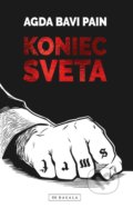 Kniha: Koniec sveta (Agda Bavi Pain). Koloman Kertész Bagala, 2019 Kniha: Koniec sveta (Agda Bavi Pain). Koloman Kertész Bagala, 2019