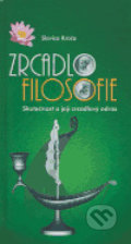Kniha: Zrcadlo filosofie (Slavica Kroča). Nová Akropolis, 2005 Kniha: Zrcadlo filosofie (Slavica Kroča). Nová Akropolis, 2005