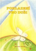 Kniha: Pohlazení pro duši (Miroslav Hrabica). Ing. Miroslav Hrabica, 2010 Kniha: Pohlazení pro duši (Miroslav Hrabica). Ing. Miroslav Hrabica, 2010