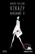 Kniha: Vzkazy Madame X (David Pillow). BELETRIS, 2012 Kniha: Vzkazy Madame X (David Pillow). BELETRIS, 2012