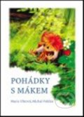 Kniha: Pohádky s Mákem (Marie Uhrová). KAVA-PECH, 2013 Kniha: Pohádky s Mákem (Marie Uhrová). KAVA-PECH, 2013
