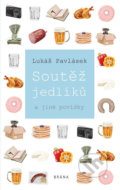 Kniha: Soutěž jedlíků (Lukáš Pavlásek). Brána, 2019 Kniha: Soutěž jedlíků (Lukáš Pavlásek). Brána, 2019