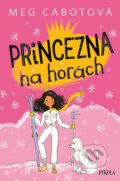Kniha: Princezna na horách (Meg Cabot). Pikola, 2019 Kniha: Princezna na horách (Meg Cabot). Pikola, 2019