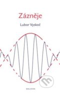 Kniha: Zázněje (Lubor Vyskoč). Malvern, 2019 Kniha: Zázněje (Lubor Vyskoč). Malvern, 2019