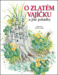 Kniha: O zlatém vajíčku a jiné pohádky (Mária Ďuríčková a Viera Janusová). Slovart CZ, 2019 Kniha: O zlatém vajíčku a jiné pohádky (Mária Ďuríčková a Viera Janusová). Slovart CZ, 2019