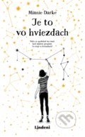 Kniha: Je to vo hviezdach (Minnie Darke). Lindeni, 2020 Kniha: Je to vo hviezdach (Minnie Darke). Lindeni, 2020