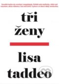 Kniha: Tři ženy (Lisa Taddeo). Leda, 2019 Kniha: Tři ženy (Lisa Taddeo). Leda, 2019
