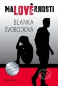 Kniha: Malověrnosti (Blanka Svobodová). Olympia, 2019 Kniha: Malověrnosti (Blanka Svobodová). Olympia, 2019