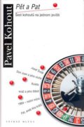 Kniha: Pět a Pat (Pavel Kohout). Větrné mlýny, 2008 Kniha: Pět a Pat (Pavel Kohout). Větrné mlýny, 2008