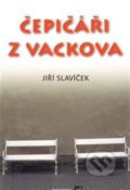 Kniha: Čepičáři z Vackova (Jiří Slavíček). Isla nakladatelství, 2010 Kniha: Čepičáři z Vackova (Jiří Slavíček). Isla nakladatelství, 2010
