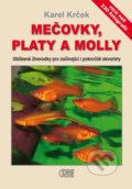 Kniha: Mečovky, platy a Molly (Karel Krček). Granit, 2013 Kniha: Mečovky, platy a Molly (Karel Krček). Granit, 2013