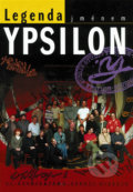 Kniha: Legenda jménem Ypsilon (Formát). Formát, 2004 Kniha: Legenda jménem Ypsilon (Formát). Formát, 2004