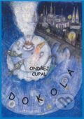 Kniha: Dokola (Ondřej Cupal). Drábek Antonín, 2007 Kniha: Dokola (Ondřej Cupal). Drábek Antonín, 2007