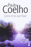 Kniha: Como el río que fluye (Paulo Coelho). Booket, 2014 Kniha: Como el río que fluye (Paulo Coelho). Booket, 2014