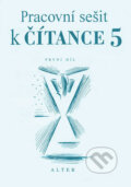 Kniha: Pracovní sešit k Čítance 5/1 (Miroslav, Špika Hana a Staudková). Alter, 2013 Kniha: Pracovní sešit k Čítance 5/1 (Miroslav, Špika Hana a Staudková). Alter, 2013