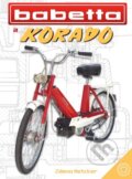 Kniha: Babetta a Korado (Zdeno Metzker). Veterán Klub Manín o. z., 2018 Kniha: Babetta a Korado (Zdeno Metzker). Veterán Klub Manín o. z., 2018