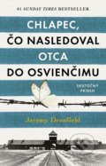 E-kniha: Chlapec, čo nasledoval otca do Osvienčimu (Jeremy Dronfield), 2019 E-kniha: Chlapec, čo nasledoval otca do Osvienčimu (Jeremy Dronfield), 2019