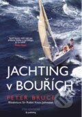 Kniha: Jachting v bouřích (Peter Bruce). IFP Publishing, 2019 Kniha: Jachting v bouřích (Peter Bruce). IFP Publishing, 2019